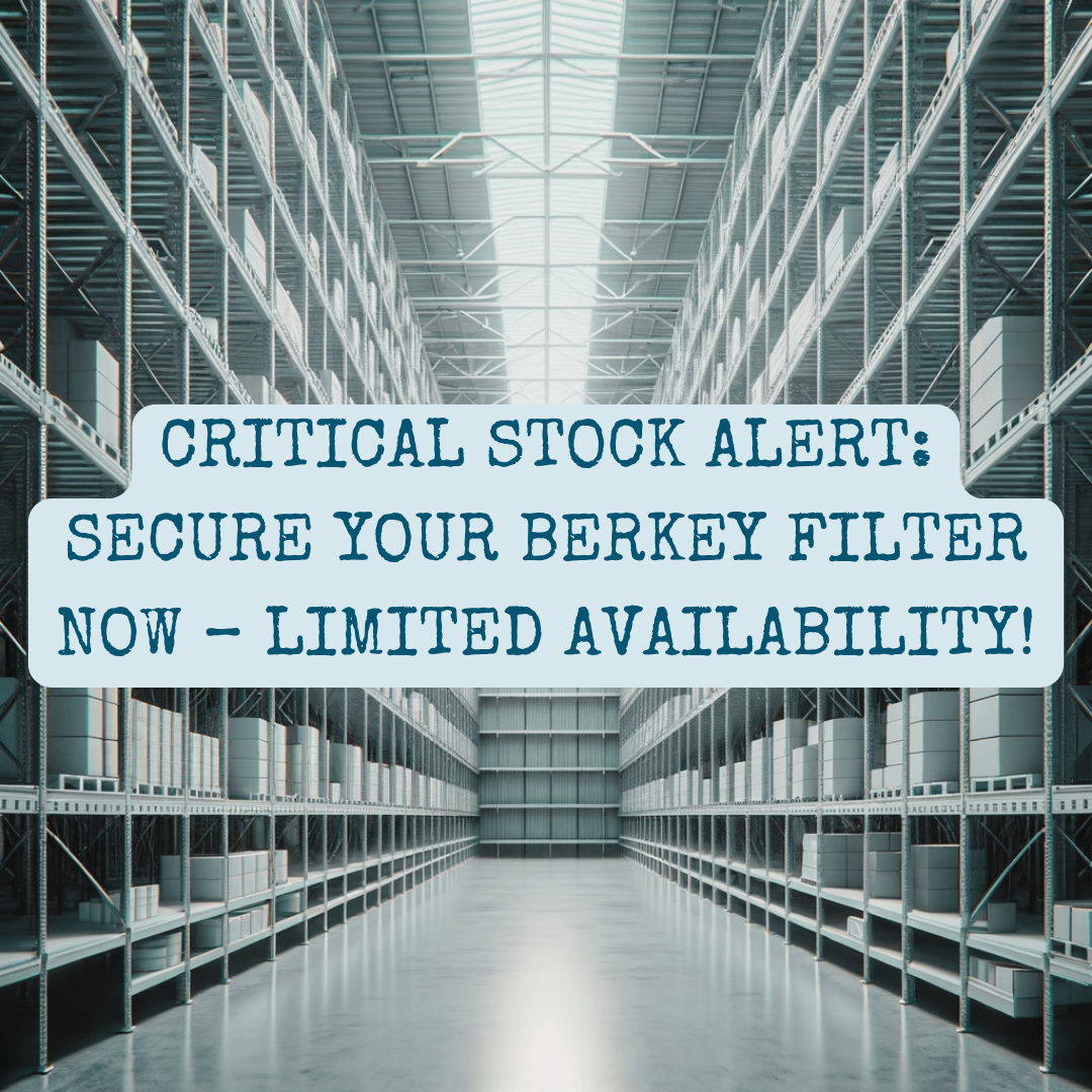 Critical Stock Alert: Secure Your Berkey Filter Now – Limited Availability!